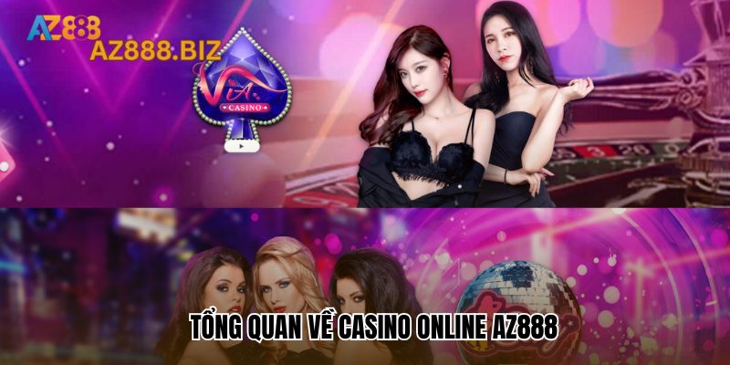Tổng quan về Casino Online Az888
