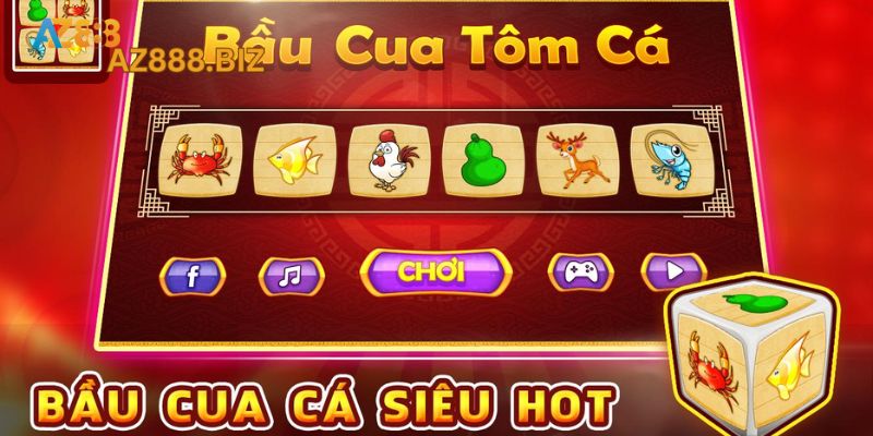 Cách Chơi Game Bầu Cua Tôm Cá Az888 Chuẩn Chỉnh Cho Tân Thủ