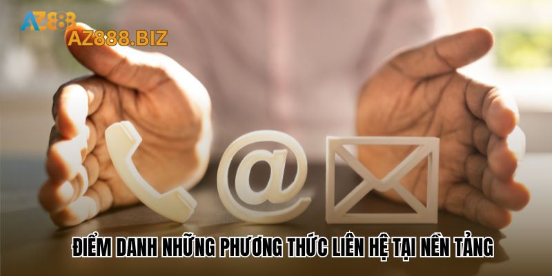 Điểm danh những phương thức liên hệ tại Az888 bạn cần nắm