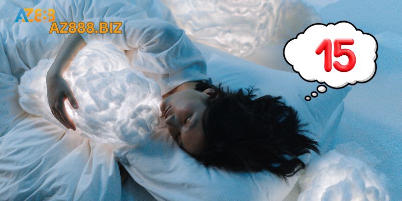 Mơ thấy số 15 treo lơ lửng đầu tư con gì?