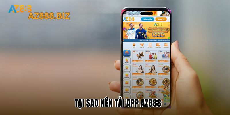 Tại sao nên tải app Az888