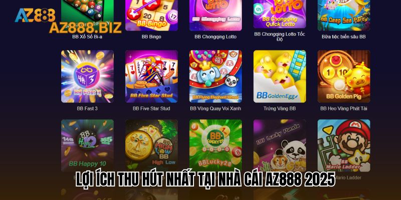 Lợi ích thu hút nhất tại nhà cái Az888 2025
